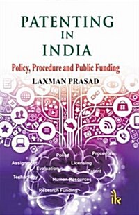 Patenting in India : Policy, Procedure and Public Funding (Hardcover)