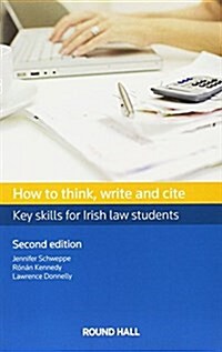 How to Think, Write and Cite : Key Skills for Irish Law Students (Paperback, 2 ed)