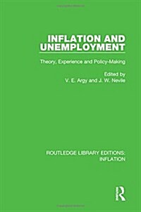Inflation and Unemployment : Theory, Experience and Policy Making (Hardcover)
