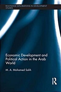 Economic Development and Political Action in the Arab World (Paperback)