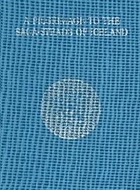 A Pilgrimage to the Saga-Steads of Iceland (Hardcover)