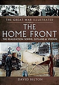 Home Front: The Realization - Somme, Jutland and Verdun (Paperback)