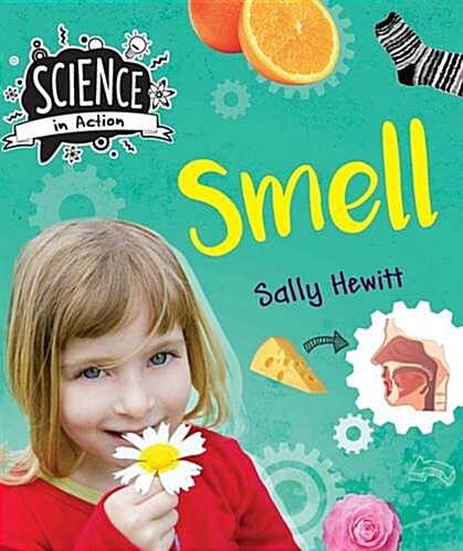 Science in Action: The Senses - Smell (Hardcover)