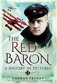 Red Baron: A History in Pictures (Hardcover)