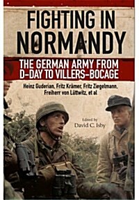 Fighting in Normandy: The German Army from D-Day to Villers-Bocage (Paperback)