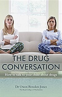 The Drug Conversation : How to Talk to Your Child about Drugs (Paperback)