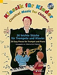 Classical Music for Children : 23 Easy Pieces for Trumpet and Piano (Sheet Music)