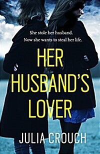 Her Husbands Lover : A gripping psychological thriller with the most unforgettable twist yet (Paperback)