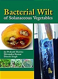 Bacterial Wilt of Solanaceous Vegetables (Hardcover)