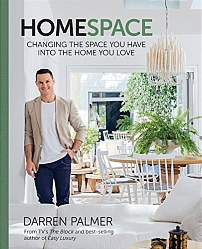 Homespace: Changing the Space You Have Into the Home You Love (Hardcover)