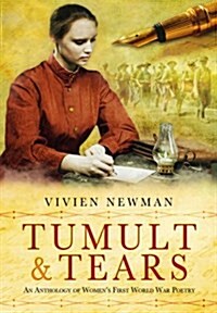 Tumult and Tears: An Anthology of Womens First World War Poetry (Paperback)
