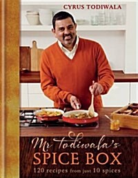 Mr Todiwalas Spice Box : 120 easy Indian recipes with just 10 spices (Hardcover)