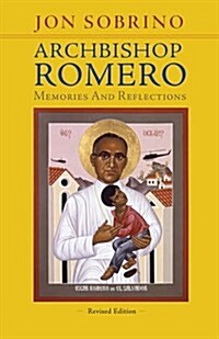 Archbishop Romero: Memories and Reflections (Paperback)