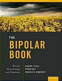 The Bipolar Book: History, Neurobiology, and Treatment (Paperback)
