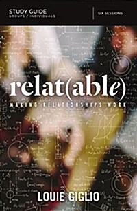 Relatable Bible Study Guide: Making Relationships Work (Paperback, Study Guide)