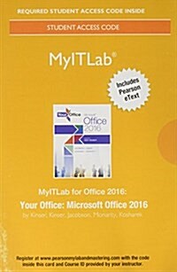 Mylab It with Pearson Etext -- Access Card -- For Your Office: Microsoft Office 2016 (Hardcover)
