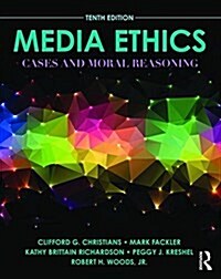 Media Ethics: Cases and Moral Reasoning (Paperback, 10)