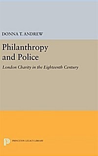Philanthropy and Police: London Charity in the Eighteenth Century (Hardcover)