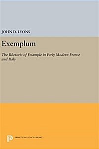 Exemplum: The Rhetoric of Example in Early Modern France and Italy (Hardcover)