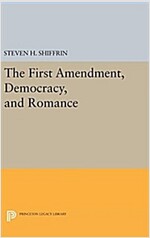 The First Amendment, Democracy, and Romance (Hardcover)