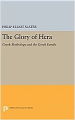 The Glory of Hera: Greek Mythology and the Greek Family (Hardcover)