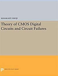 Theory of CMOS Digital Circuits and Circuit Failures (Hardcover)