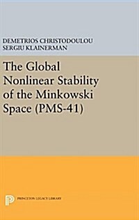 The Global Nonlinear Stability of the Minkowski Space (PMS-41) (Hardcover)