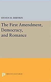 The First Amendment, Democracy, and Romance (Hardcover)
