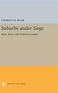 Suburbs Under Siege: Race, Space, and Audacious Judges (Hardcover)