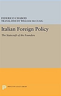 Italian Foreign Policy: The Statecraft of the Founders, 1870-1896 (Hardcover)