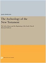 The Archeology of the New Testament: The Life of Jesus and the Beginning of the Early Church - Revised Edition (Hardcover, Revised)
