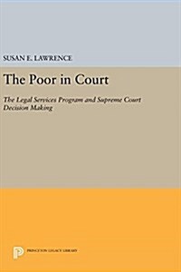 The Poor in Court: The Legal Services Program and Supreme Court Decision Making (Hardcover)