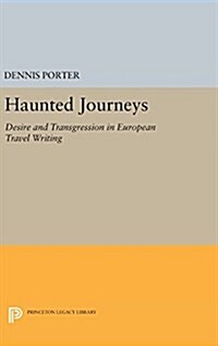 Haunted Journeys: Desire and Transgression in European Travel Writing (Hardcover)