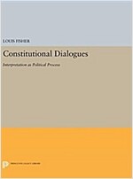 Constitutional Dialogues: Interpretation as Political Process (Hardcover)