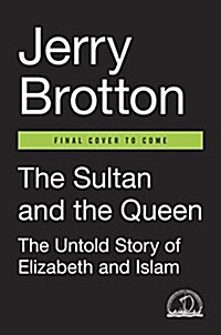 The Sultan and the Queen: The Untold Story of Elizabeth and Islam (Hardcover)