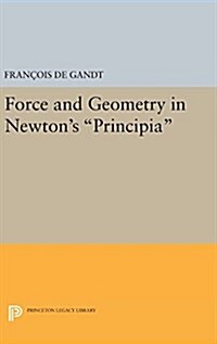 Force and Geometry in Newtons Principia (Hardcover)