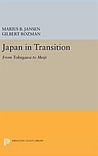 Japan in Transition: From Tokugawa to Meiji (Hardcover)