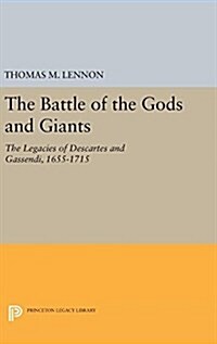 The Battle of the Gods and Giants: The Legacies of Descartes and Gassendi, 1655-1715 (Hardcover)