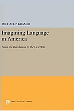 Imagining Language in America: From the Revolution to the Civil War (Hardcover)
