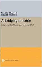 A Bridging of Faiths: Religion and Politics in a New England City (Hardcover)