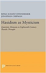 Hasidism as Mysticism: Quietistic Elements in Eighteenth-Century Hasidic Thought (Hardcover)