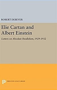 Elie Cartan and Albert Einstein: Letters on Absolute Parallelism, 1929-1932 (Hardcover)