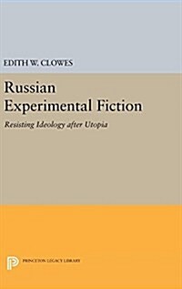 Russian Experimental Fiction: Resisting Ideology After Utopia (Hardcover)