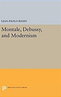 Montale, Debussy, and Modernism (Hardcover)