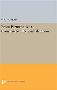 From Perturbative to Constructive Renormalization (Hardcover)