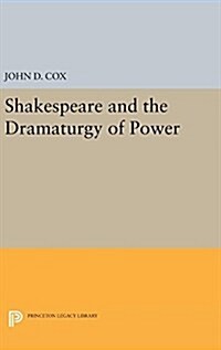 Shakespeare and the Dramaturgy of Power (Hardcover)