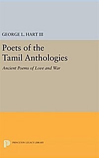 Poets of the Tamil Anthologies: Ancient Poems of Love and War (Hardcover)