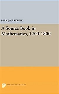 A Source Book in Mathematics, 1200-1800 (Hardcover)