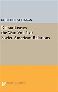 Russia Leaves the War. Vol. 1 of Soviet-American Relations (Hardcover)