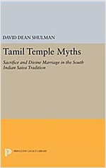 Tamil Temple Myths: Sacrifice and Divine Marriage in the South Indian Saiva Tradition (Hardcover)
